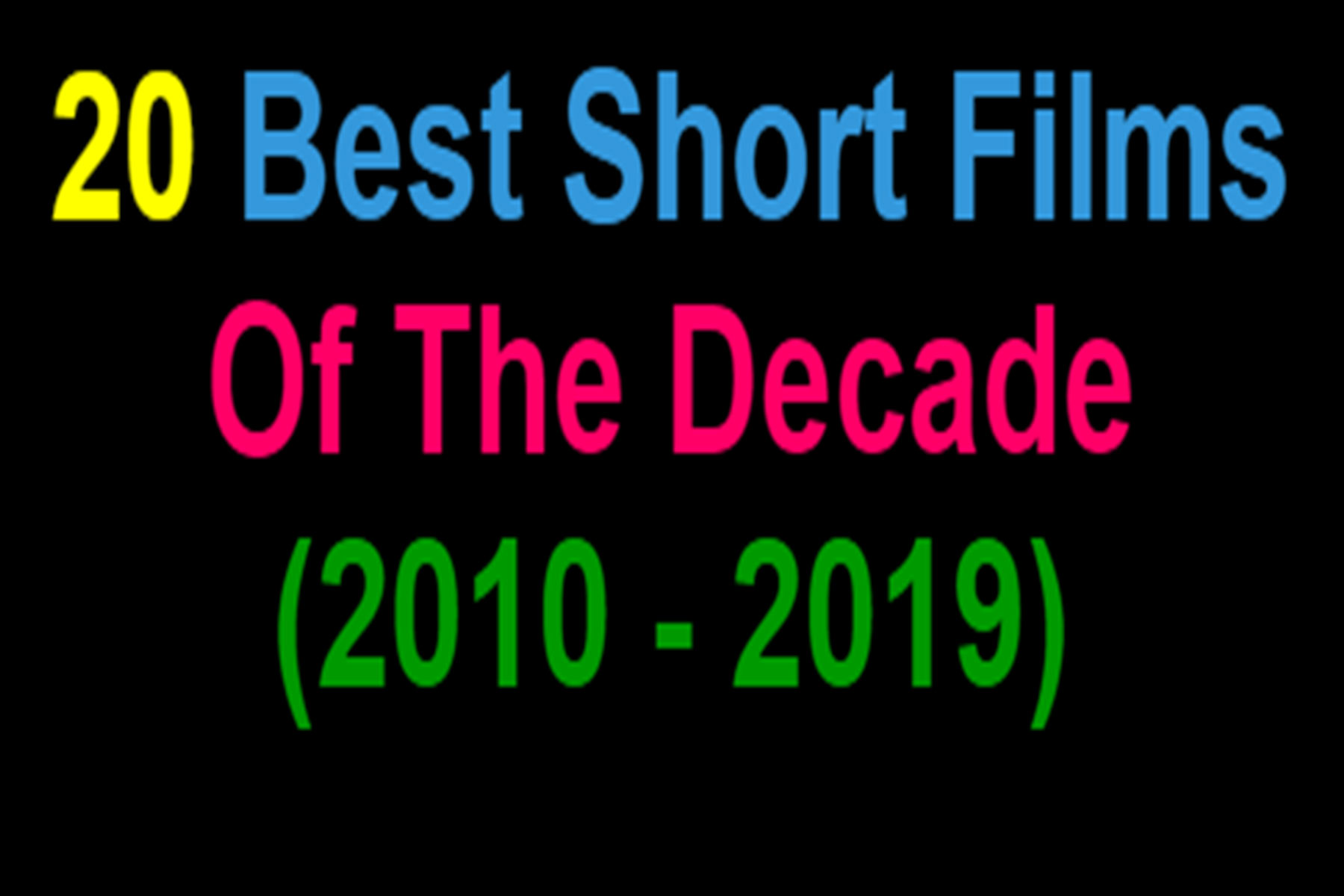 The 20 Best Short Films Of The Decade